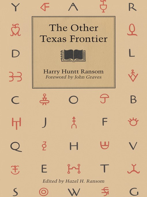 Title details for The Other Texas Frontier by Harry Huntt Ransom - Available